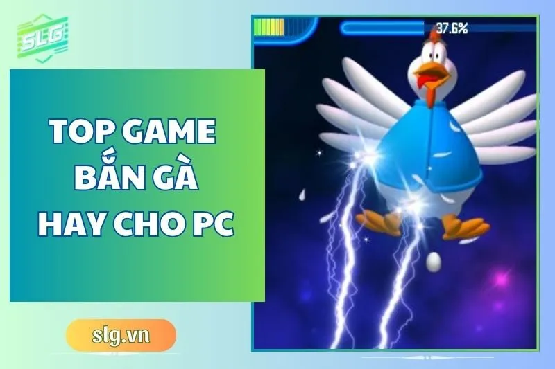 Top game bắn gà hay trên Máy tính và Laptop mà bạn nên thử ngay 2024