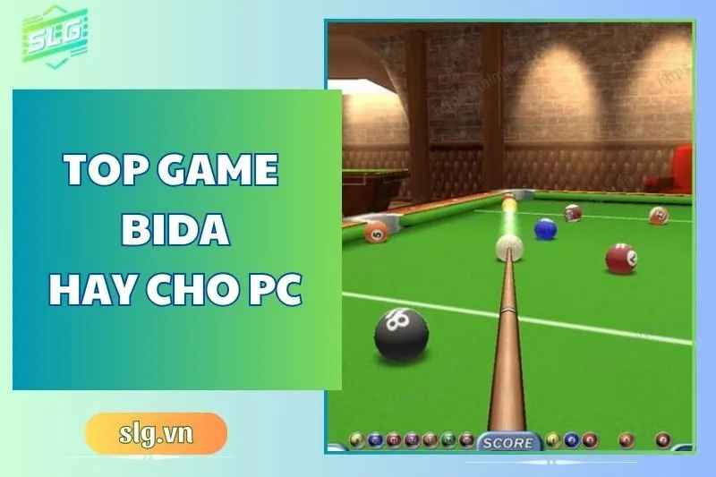 Top game Bida hay trên Máy tính và Laptop: Danh sách cực đỉnh 2024