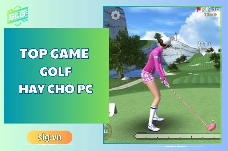 Top Game Golf Hay Trên Máy Tính và Laptop - Sgl Review 2024