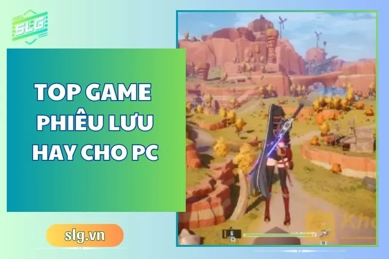 Top game phiêu lưu hay trên Máy tính và Laptop đáng chơi nhất 2024