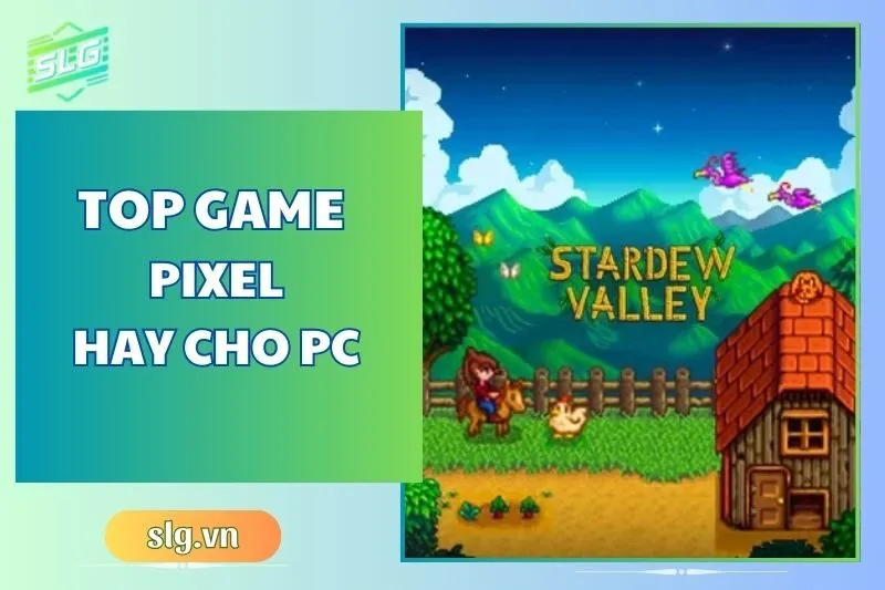 Top game pixel hay trên Máy tính và Laptop 2024: Khám phá ngay!